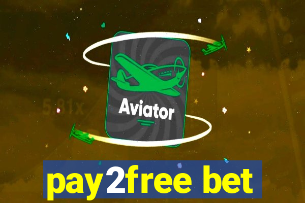 pay2free bet